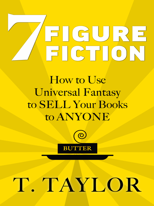 Title details for 7 FIGURE FICTION by T. Taylor - Available